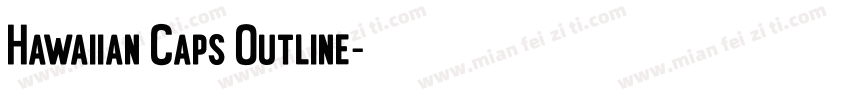 Hawaiian Caps Outline字体转换